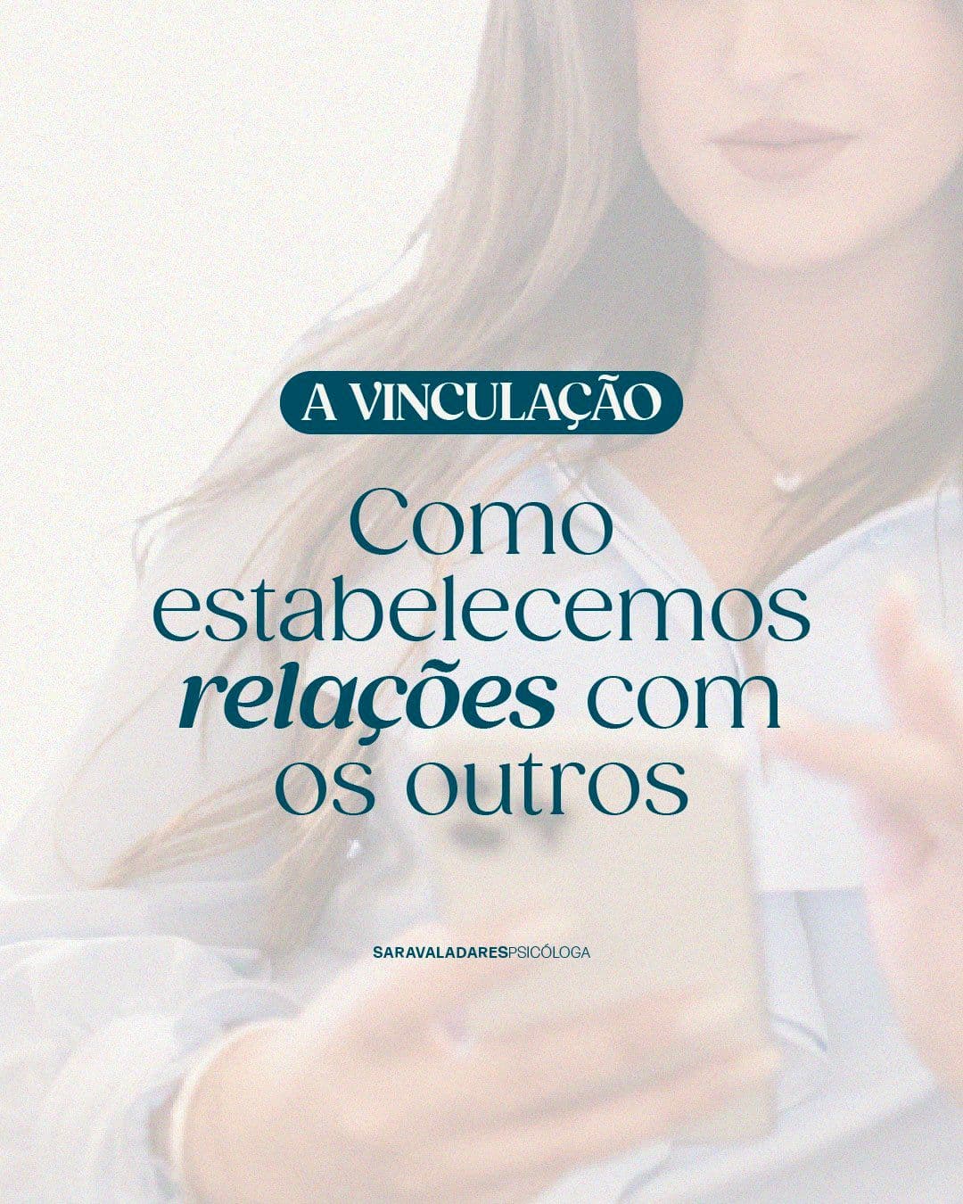 Vinculação - como estabelecemos relações com os outros