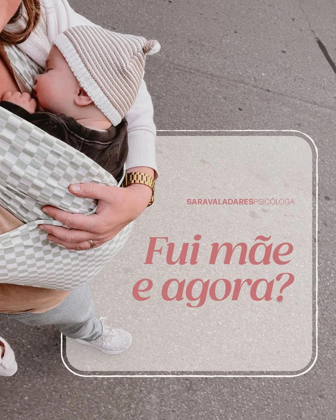 Fui mãe e agora?