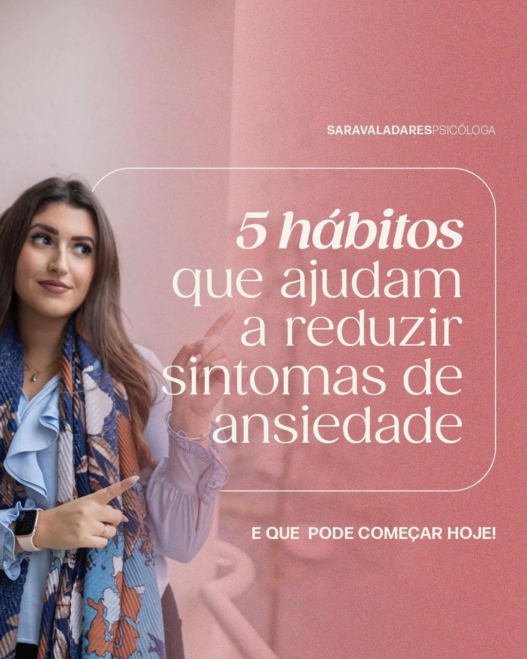 5 hábitos que ajudam a reduzir sintomas de ansiedade (e que pode começar hoje!)