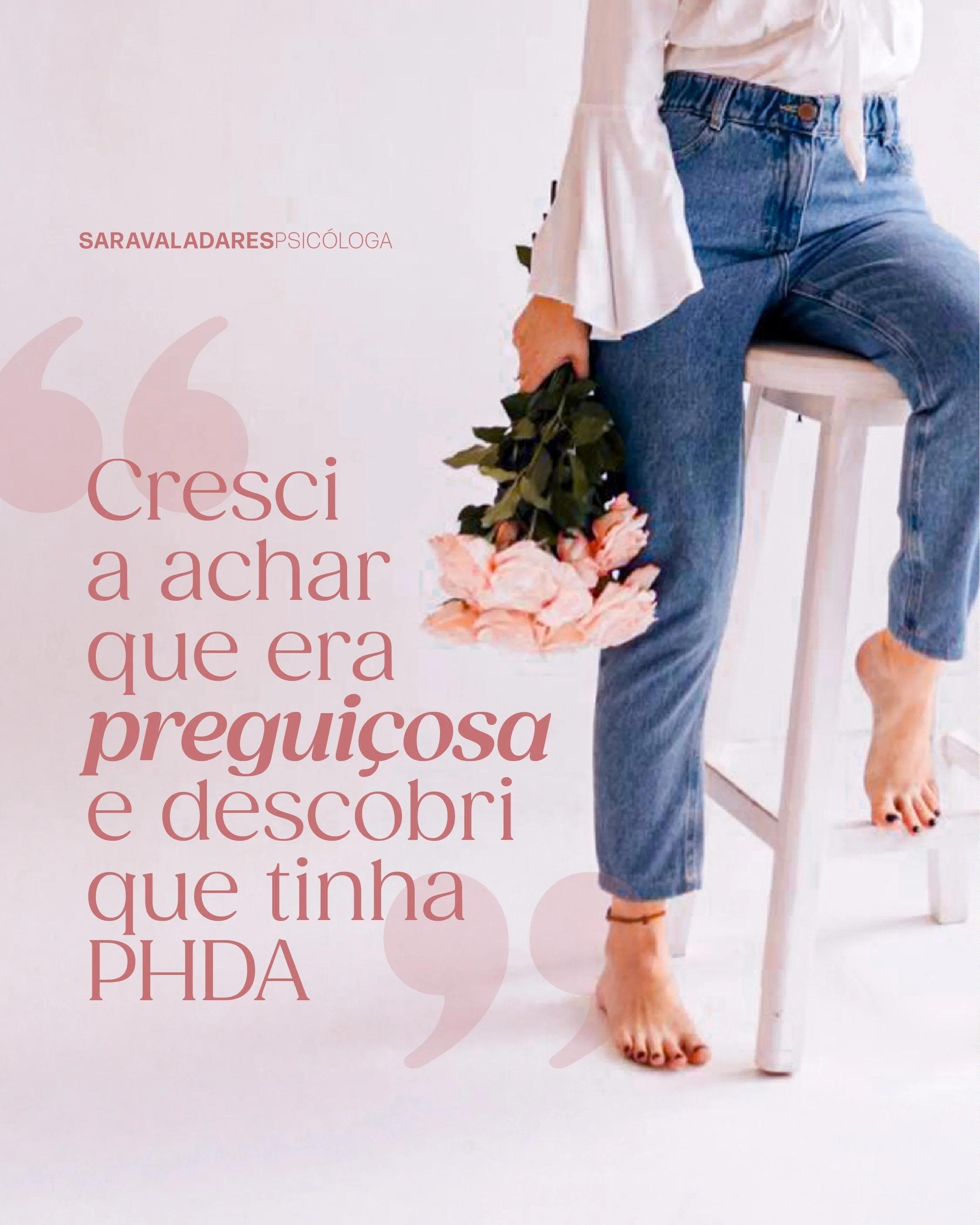 "Cresci a achar que era preguiçosa - e descobri que tinha PHDA”