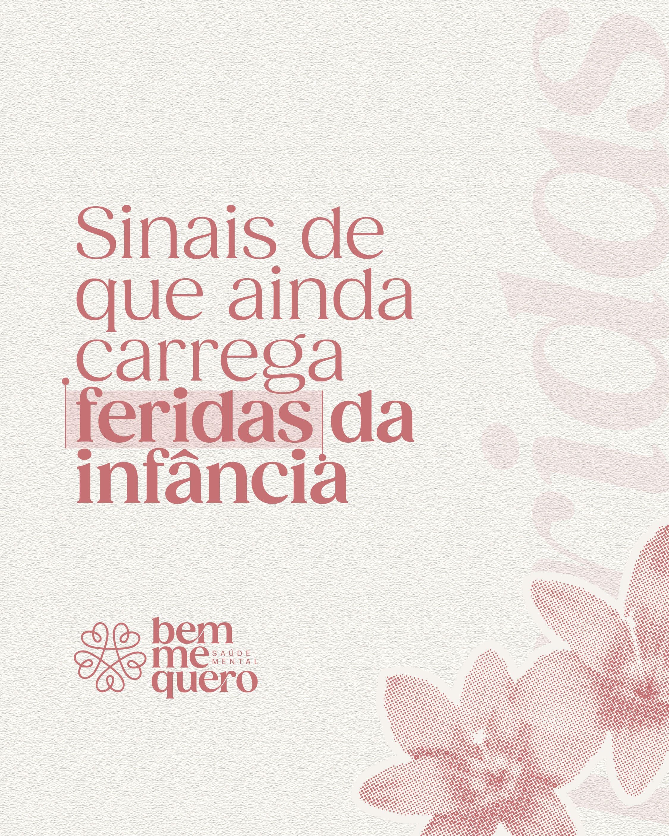 Sinais de que ainda carrega feridas da infância