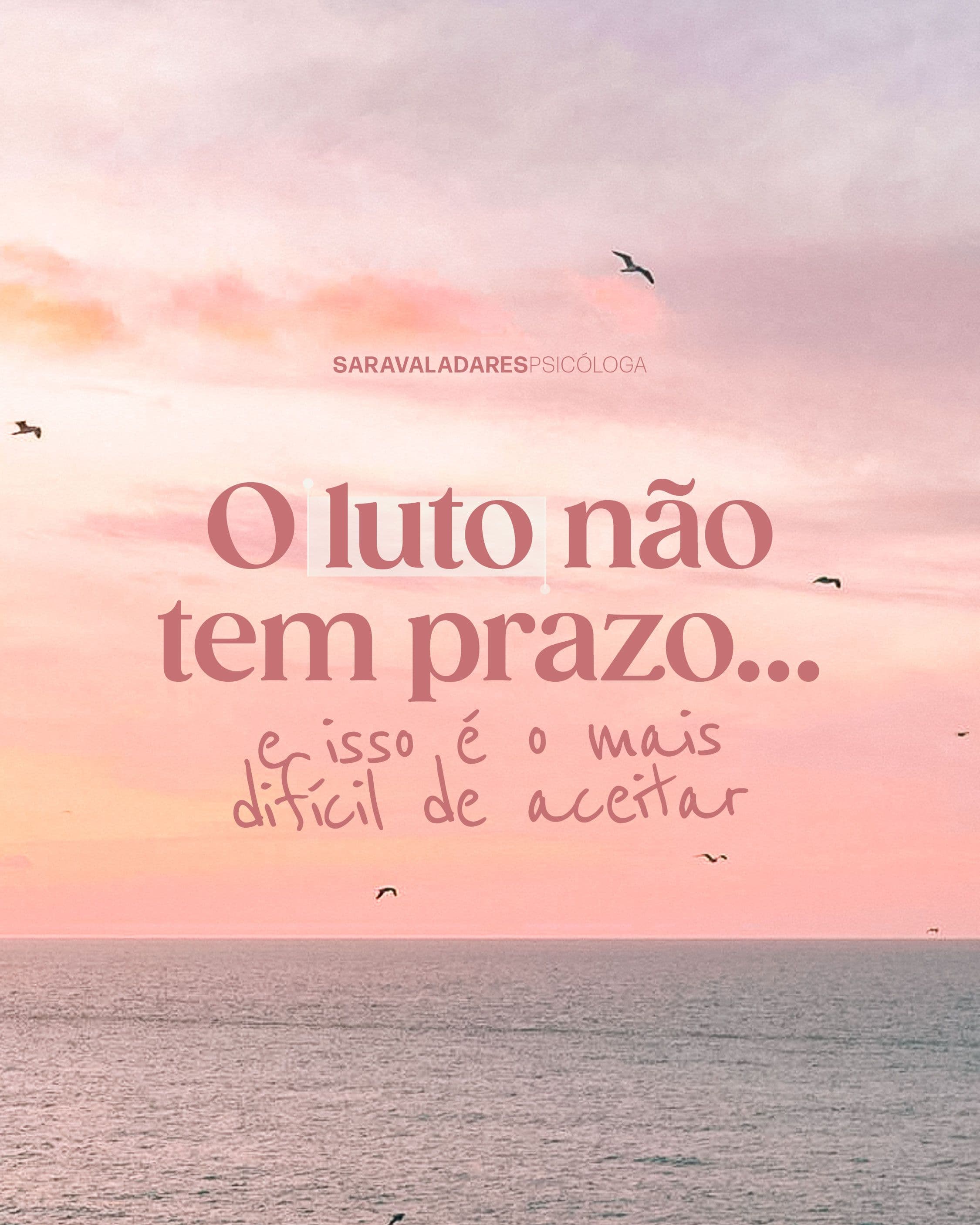 O luto não tem prazo…e isso é o mais difícil de aceitar