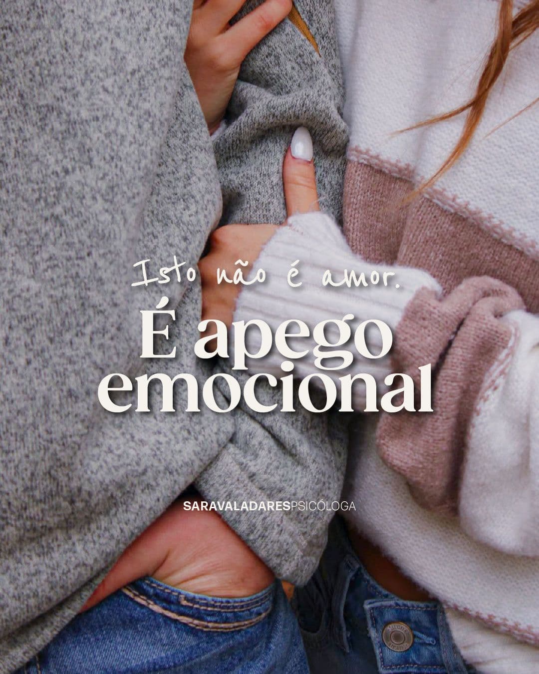 Isto NÃO é amor. É apego emocional.